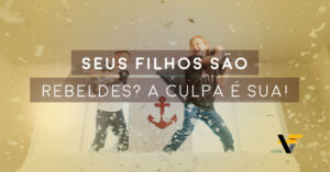 filhos rebeldes